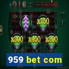 959 bet com
